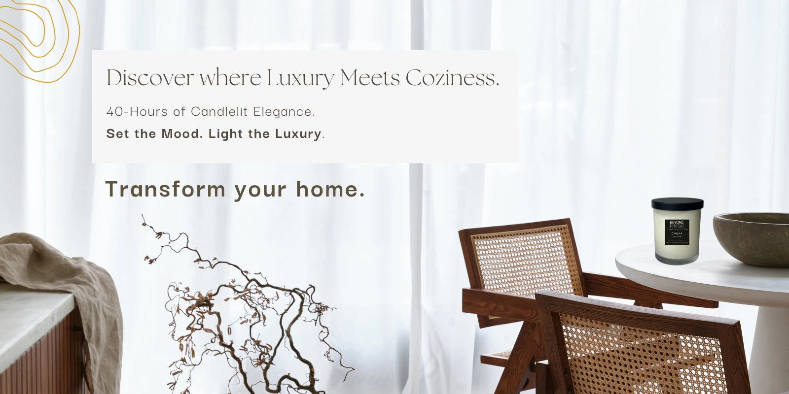 Candle on a table with chairs and text about luxury and coziness.