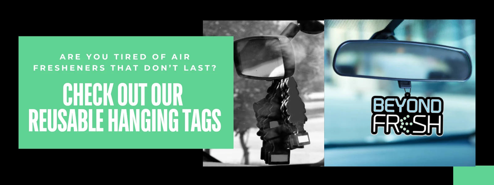 Advertisement for reusable hanging car freshener tags with 'Beyond Fresh' branding.